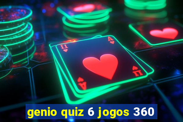 genio quiz 6 jogos 360